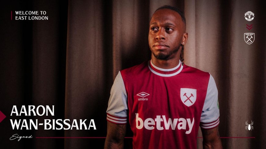 Man United defender Aaron Wan-Bissaka signs for West Ham United