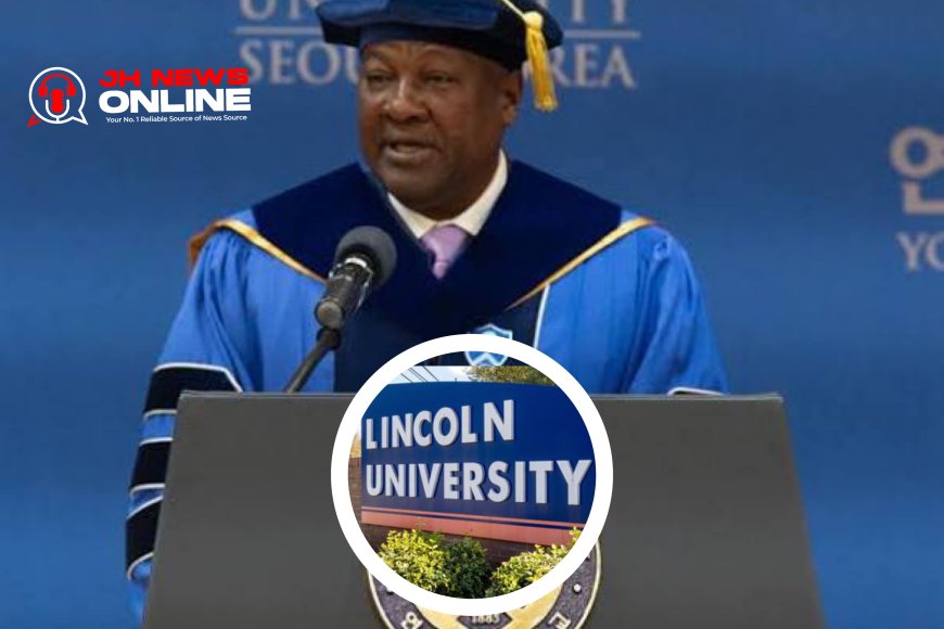 Lincoln University Cancels Honorary Doctorate for Mahama Over LGBTQ Concerns